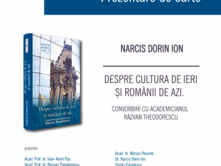 Prezentarea cărții  „ Despre cultura de ieri și românii de azi. Convorbiri cu academicianul Răzvan Theodorescu”, găzduită la UBB