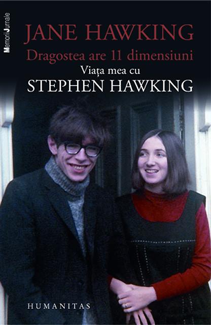 Jane Hawking – Dragostea are 11 dimensiuni – Viața mea cu Stephen Hawking