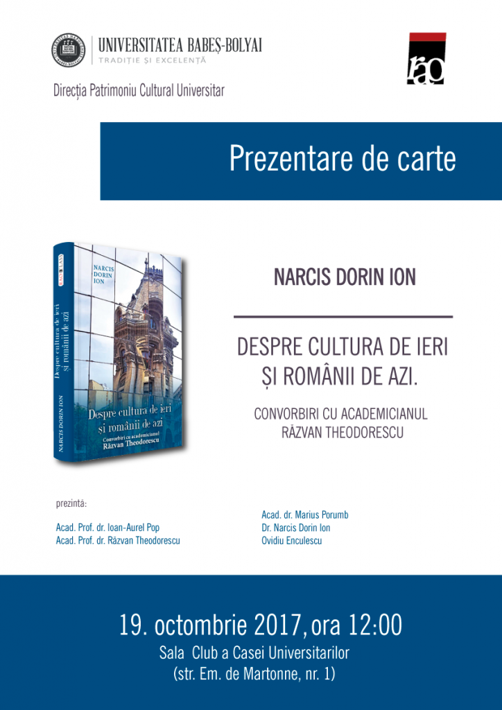 Prezentarea cărții  „ Despre cultura de ieri și românii de azi. Convorbiri cu academicianul Răzvan Theodorescu”, găzduită la UBB